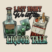Last Night We Let The Liquor Talk Cowboy Western C Urban Heavy Tee | Teevron