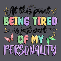 At This Point Being Tired Is Just Part Of My Perso Vintage Hoodie | Teevron