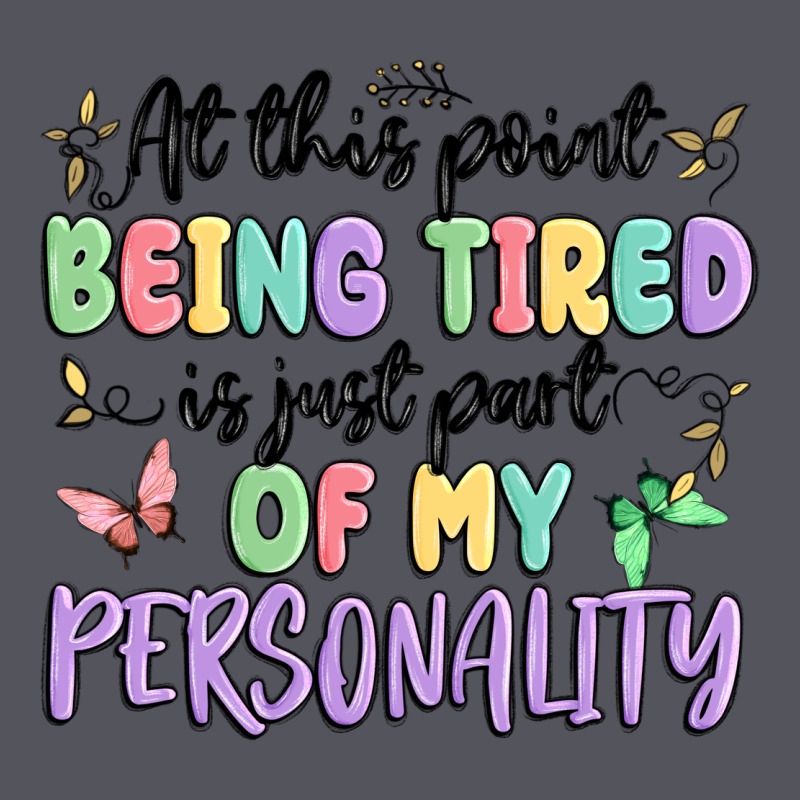 At This Point Being Tired Is Just Part Of My Perso Vintage Hoodie by MaliasSmallBusiness | Teevron