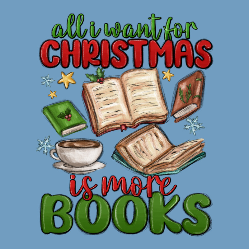 All I Want For Christmas Is More Books Urban Heavy Tee by MaliasSmallBusiness | Teevron