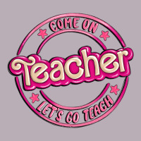 Come On Teacher Let's Go Teach Vintage Tee | Teevron