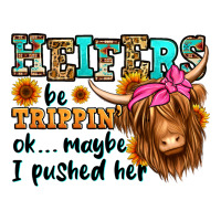 heifers be trippin ok maybe i pushed her long hair | Teevron