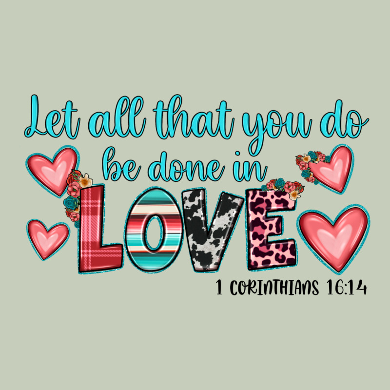 Let All That You Do Be Done In Love Ladies Tee by JahusDesignShop | Teevron