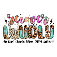 recover loudly to keep others from dying quietly m | Teevron