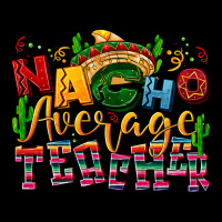 Nacho Average Teacher Zipper Hoodie | Teevron