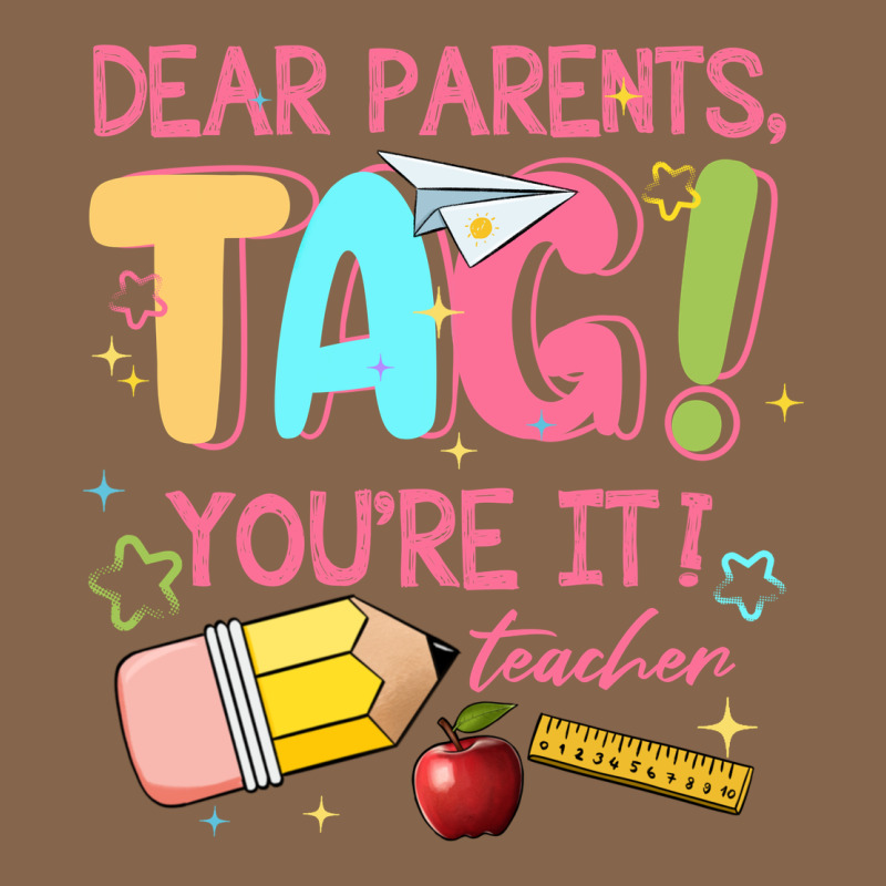 Dear Parents Tag Youre It Teacher Premium Tee by JahusDesignShop | Teevron