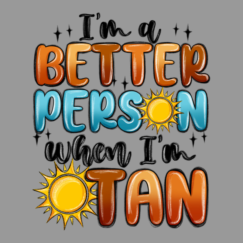I'm Better Person When I'm Tan Vintage Hoodie by MaliasSmallBusiness | Teevron