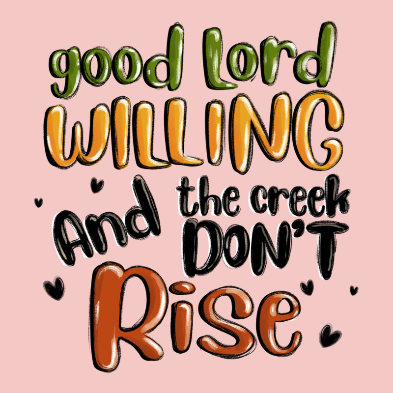 Good Lord Willing And The Creek Dont Rise Urban Heavy Tee by MaliasSmallBusiness | Teevron