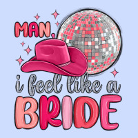 Man I Feel Like A Bride Urban Heavy Tee | Teevron