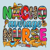 Nacho Average Nurse Ladies Tee | Teevron