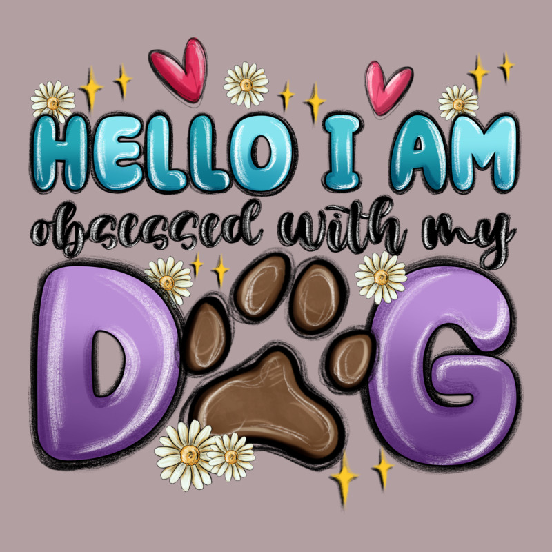 Hello I Am Obsessed With My Dog Vintage Hoodie by MaliasSmallBusiness | Teevron