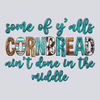 Some Of Y'alls Cornbread Ain't Done In Middle Zipper Hoodie | Teevron