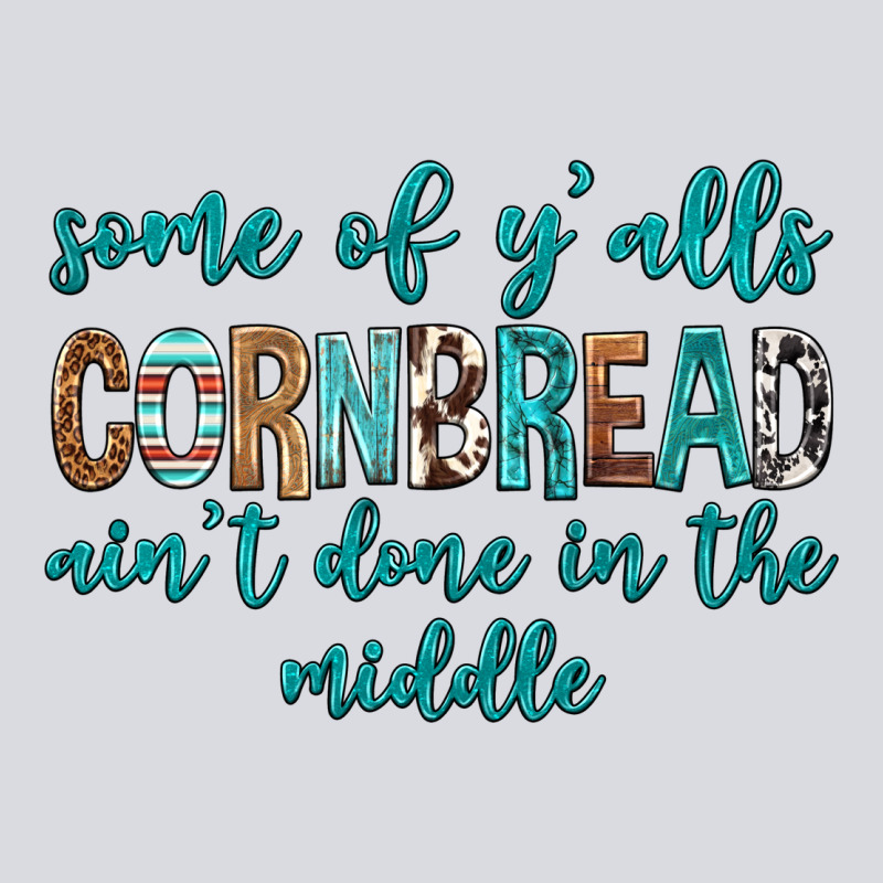 Some Of Y'alls Cornbread Ain't Done In Middle Zipper Hoodie by texasbilliewilder | Teevron