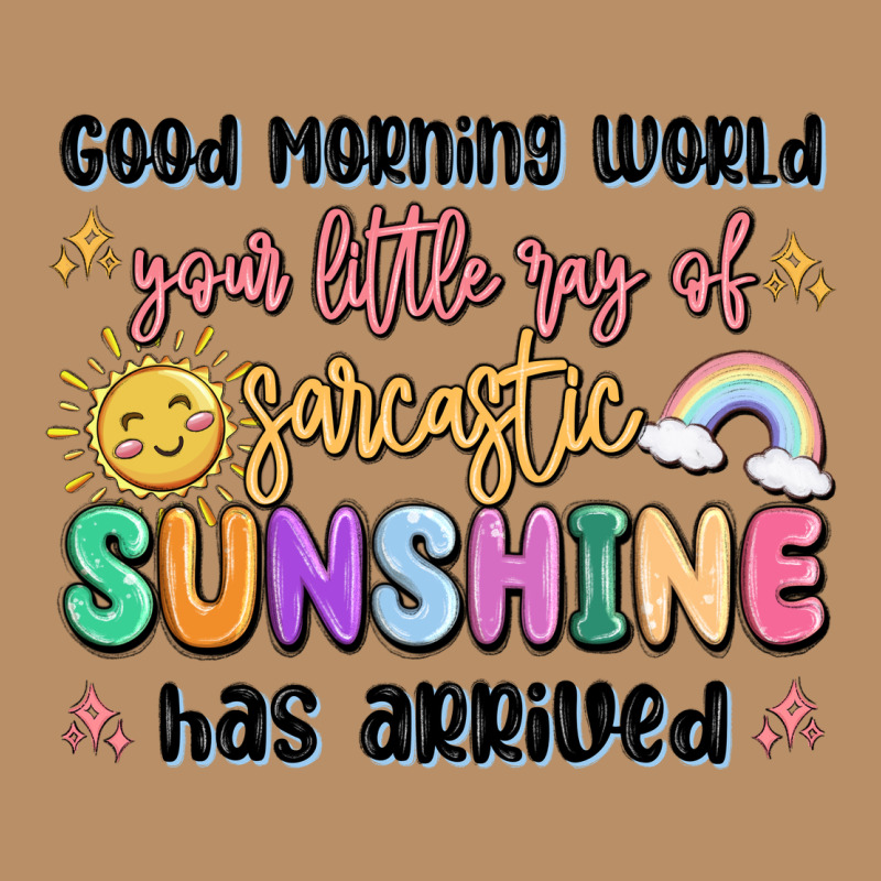 Good Morning World Your Little Ray Of Sarcastic Vintage Hoodie by MaliasSmallBusiness | Teevron