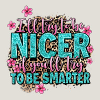 I'll Try To Be Nicer If You'll Try Ti Be Smarter Heavy Core Tee | Teevron