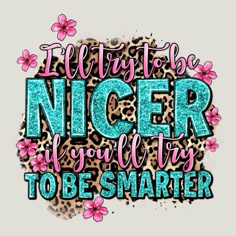 I'll Try To Be Nicer If You'll Try Ti Be Smarter Heavy Core Tee by AdoDesignShop | Teevron