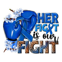 Her fight is our fight Colon Cancer blue ribbon | Teevron