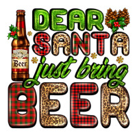 dear santa just bring a beer with a beer bottle | Teevron