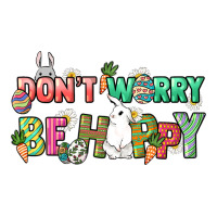 Don't worry be hoppy Easter Day | Teevron