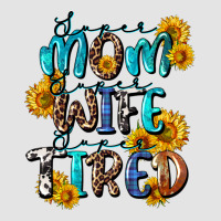 Super Mom Super Wife Super Tired Premium Sweatshirt | Teevron