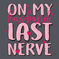 On My Husband Last Nerve Vintage Hoodie | Teevron