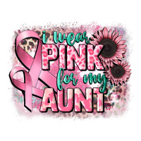 i wear pink for my aunt | Teevron