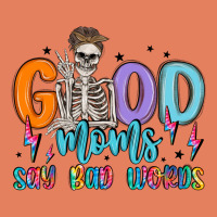 Good Moms Say Bad Words Classic Tee | Teevron