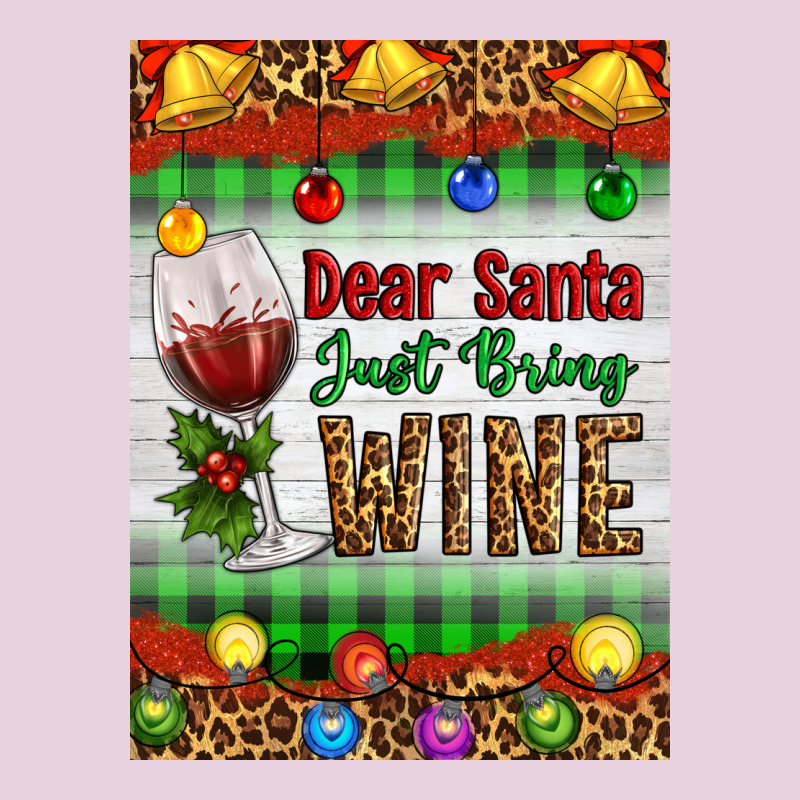Christmas Dear Santa Just Bring Wine Ladies Tee by Artiststas | Teevron