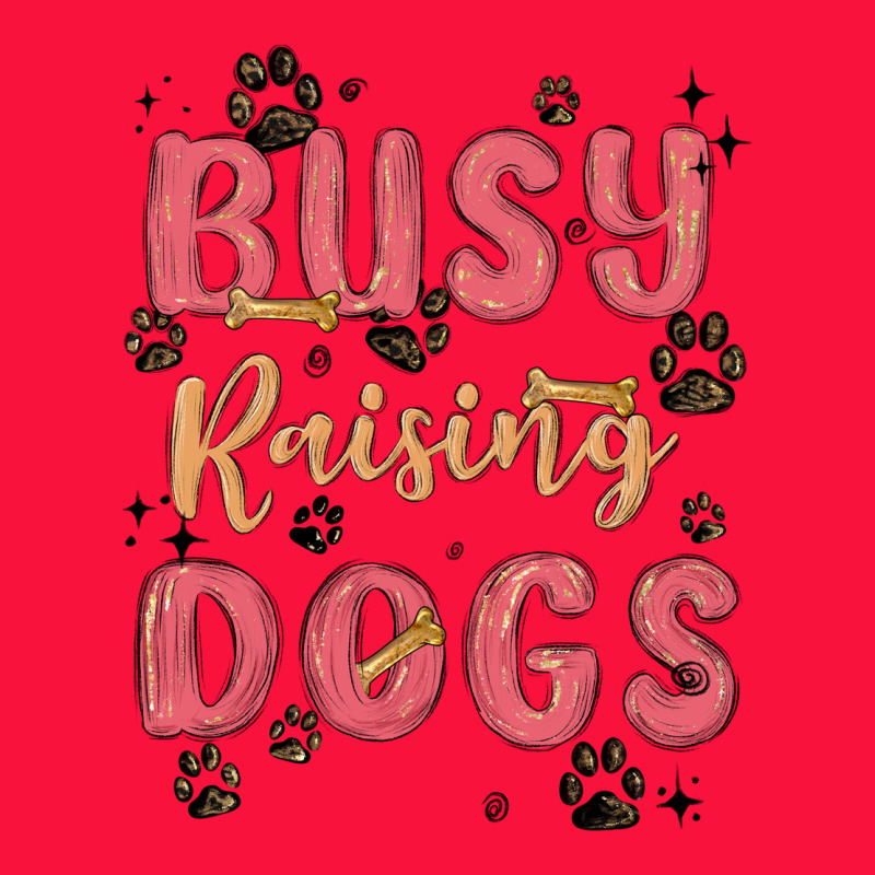 Busy Raising Dogs Classic Tee by MaliasSmallBusiness | Teevron