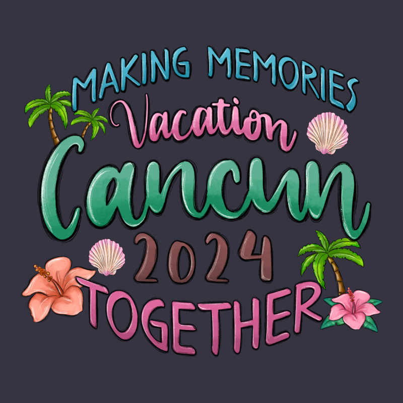 Making Memories Vacation Cancun 2024 Together Vintage Hoodie by MaliasSmallBusiness | Teevron