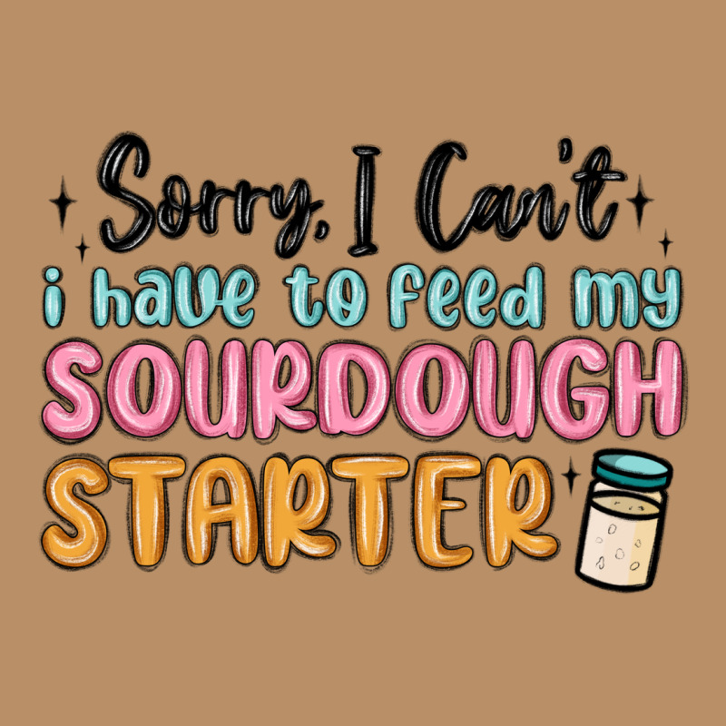 Sorry I Can T I Have To Feed My Sourdough Starter Vintage Hoodie by MaliasSmallBusiness | Teevron