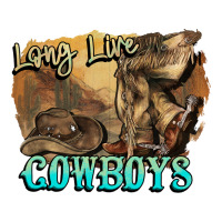Long live Cowboys boots hat | Teevron