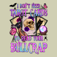 I Don't Need Tarot Cards To Read Your Bullcrap Heavy Core Tee | Teevron