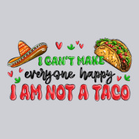 I Cant Make Everyone Happy I An Not A Taco Classic Tee | Teevron