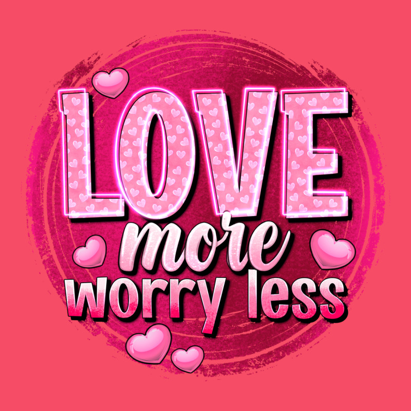 Love More Worry Less Valentine's Day Premium Sweatshirt by HowdyJamesFarm | Teevron