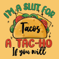 I'm A Slut For Tacos A Tac Ho If You Will Vintage Hoodie | Teevron
