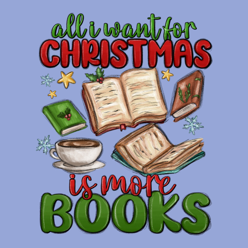 All I Want For Christmas Is More Books Classic Tee by MaliasSmallBusiness | Teevron