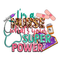 I'm a Nurse what's your superpower | Teevron