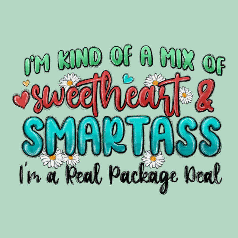 Im  Kind Of A Mix Of Sweetheart And Smartass Classic Tee by MaliasSmallBusiness | Teevron