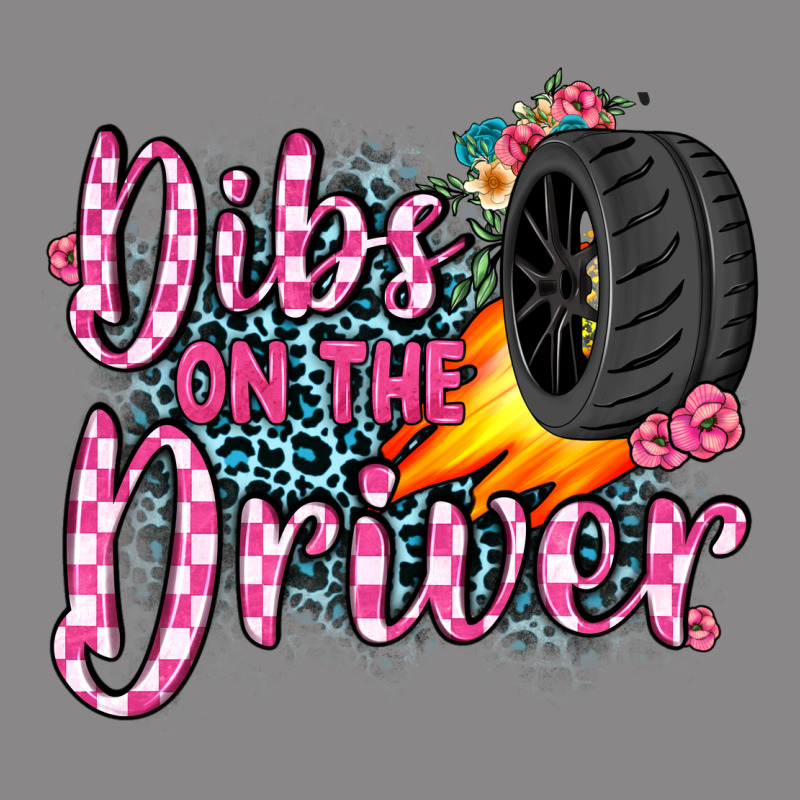 Dibs On The Driver Vintage Tee by JahusDesignShop | Teevron