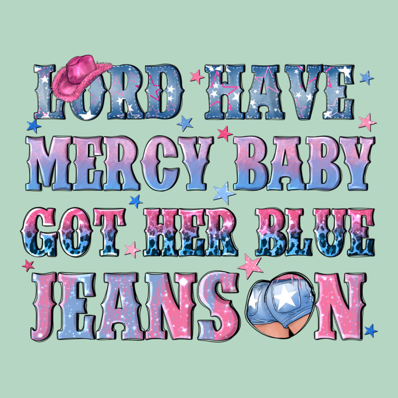 Lord Have Mercy Baby Got Her Blue Jeans On Classic Tee by NancyCooperArtShop | Teevron