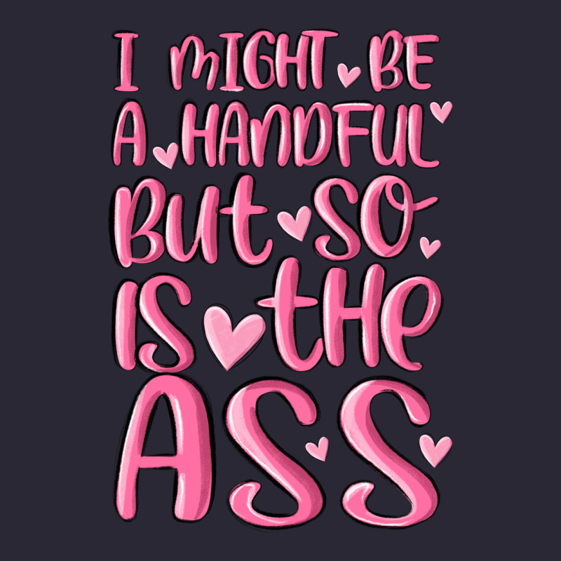 I Might Be A Handful But So Is This Ass Vintage Tee by MaliasSmallBusiness | Teevron