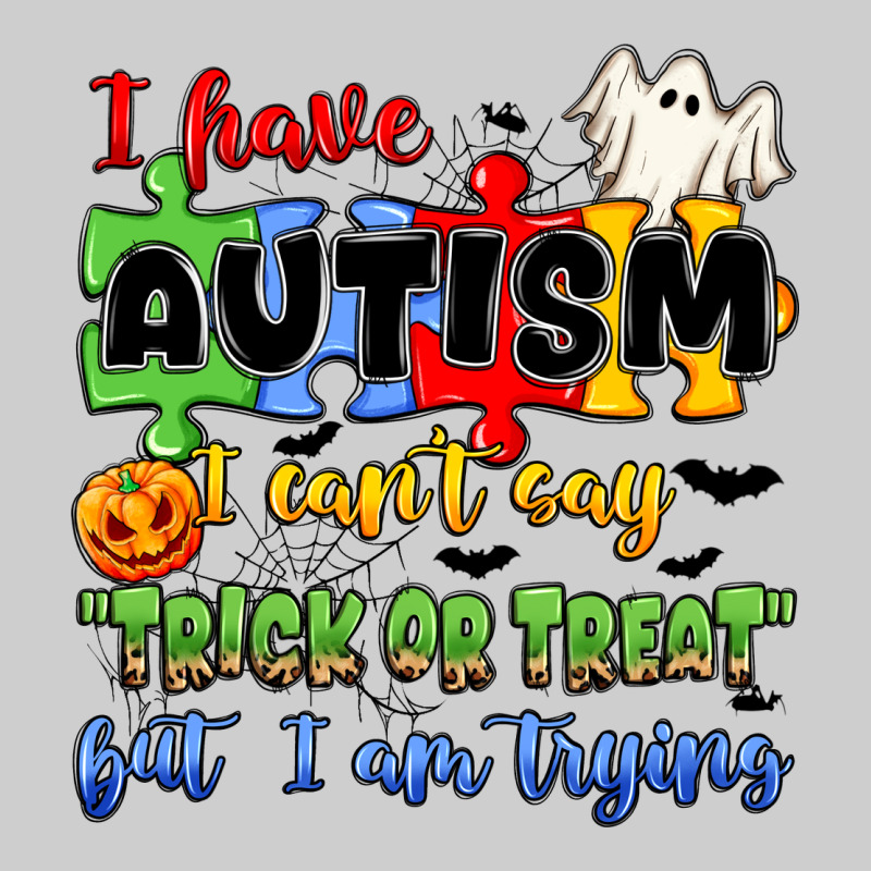 I Have Autism I Can't Say Trick Or Treat Premium Tee by JahusDesignShop | Teevron