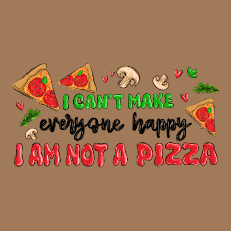 I Cant Make Everyone Happy I An Not A Pizza Classic Tee by MaliasSmallBusiness | Teevron