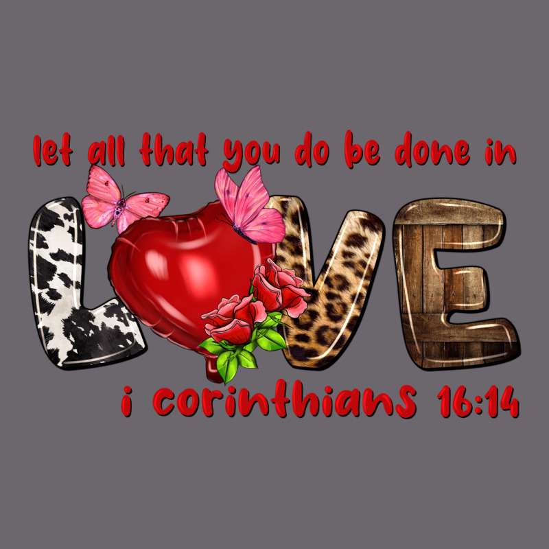 Let All That You Do Be Done In Love I Corinthians Premium Sweatshirt by HowdyJamesFarm | Teevron