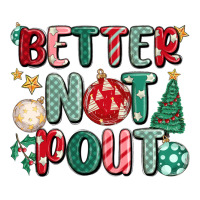 better not pout | Teevron