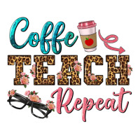 coffee teach repeat | Teevron