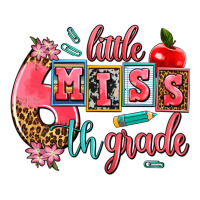 little miss 6 th grade | Teevron