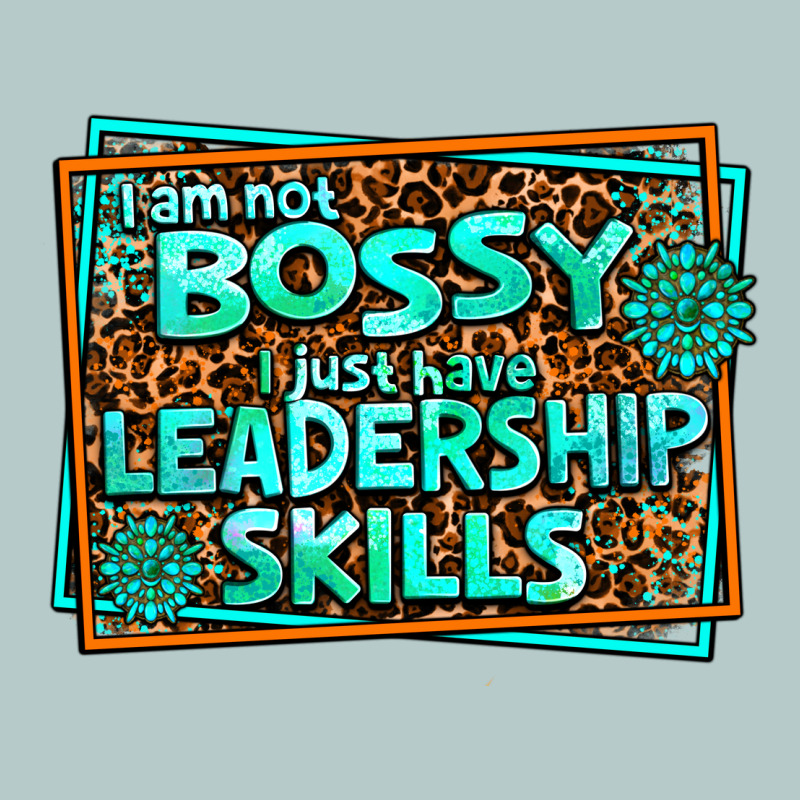 I Am Not Bossy I Just Have Leadership Skills Heavy Core Tee by AdoDesignShop | Teevron