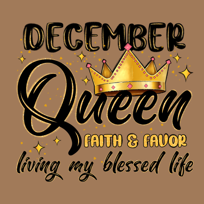 December Queen Faith And Favor Living My Blessed L Classic Tee by MaliasSmallBusiness | Teevron